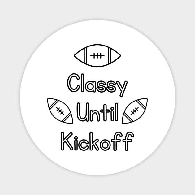 Classy Until Kickoff Magnet by Lasso Print